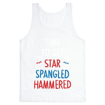 TIME TO GET STAR SPANGLED HAMMERED ( RED, WHITE, BLUE) Tank Top