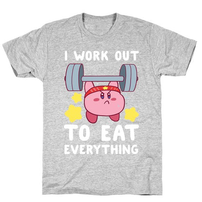 I Work Out to Eat Everything (Kirby) T-Shirt