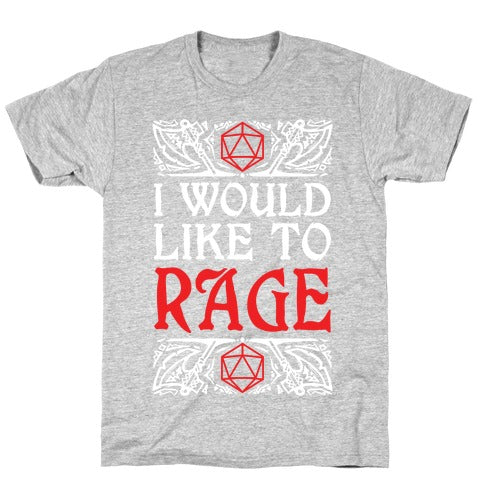 I Would Like To RAGE T-Shirt