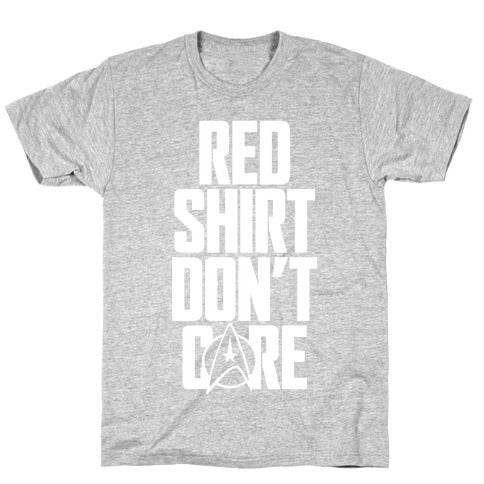 Red Shirt, Don't Care T-Shirt