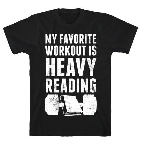 My Favorite Workout Is Heavy Reading T-Shirt