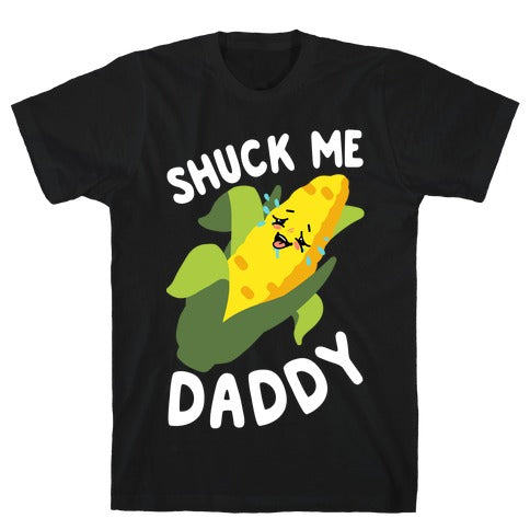 Shuck Me Daddy T-Shirt