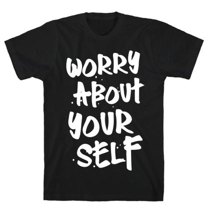 Worry About Yourself T-Shirt