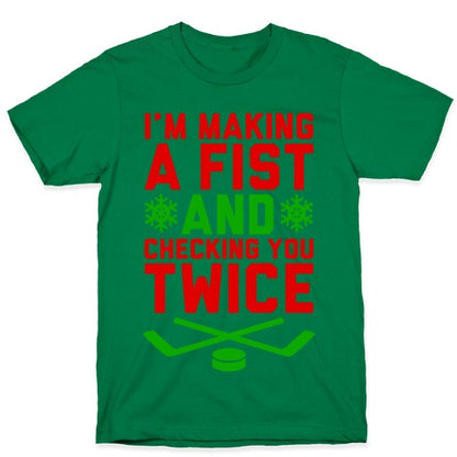 Making A Fist And Checking You Twice T-Shirt