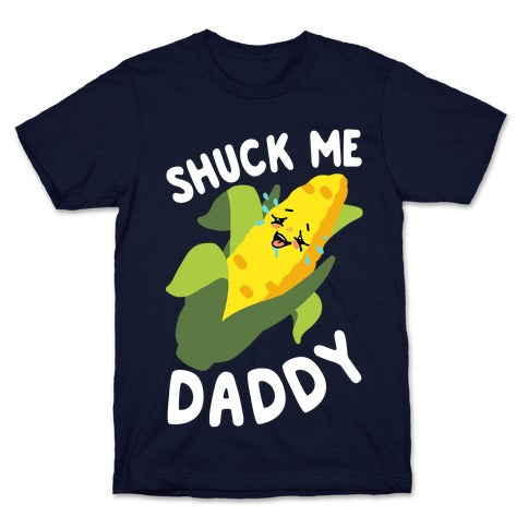 Shuck Me Daddy T-Shirt