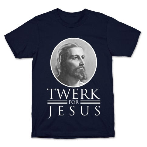 Twerk for Jesus T-Shirt
