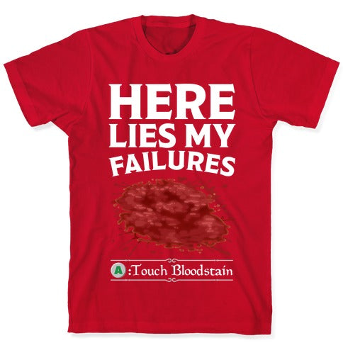Here Lies My Failures T-Shirt