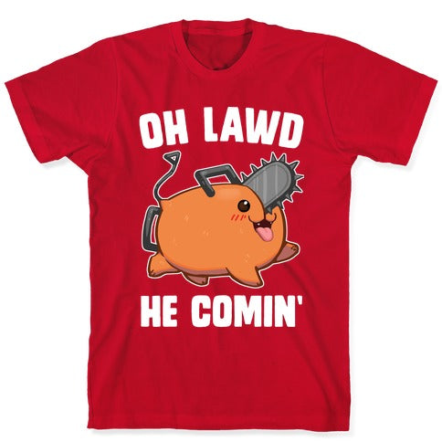 Oh Lawd He Comin' Pochita T-Shirt
