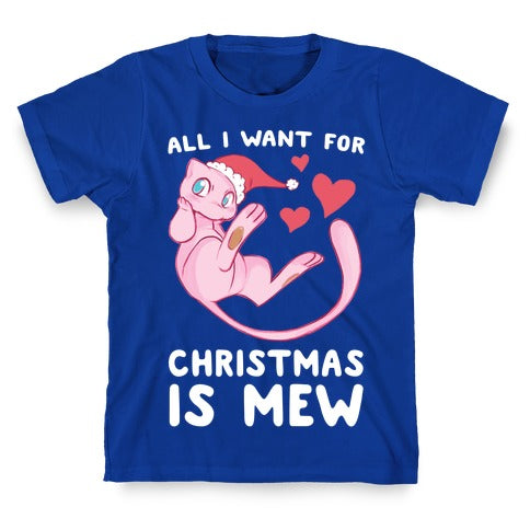 All I Want for Christmas is Mew T-Shirt