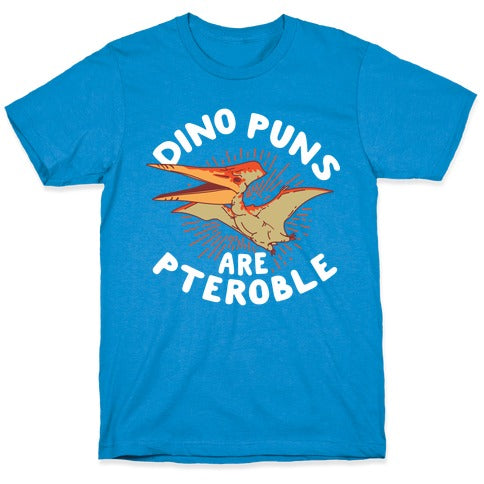 Dino Puns Are Pteroble T-Shirt