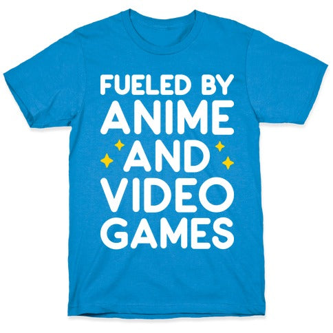 Fueled By Anime And Video Games T-Shirt