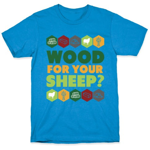 Wood For Your Sheep? T-Shirt
