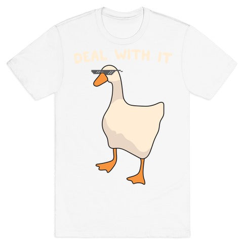 Deal With It (Goose) T-Shirt