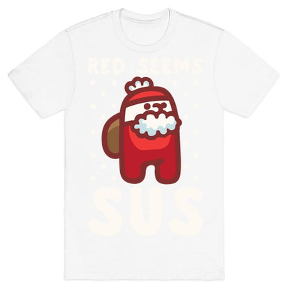 Red Seems Sus Santa Parody White Parody T-Shirt