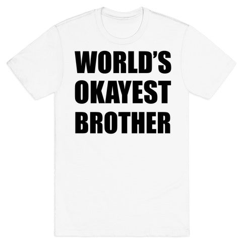World's Okayest Brother T-Shirt