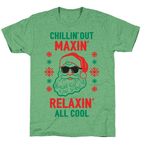 Chillin' Out Maxin' Relaxin' All Cool Unisex Triblend Tee
