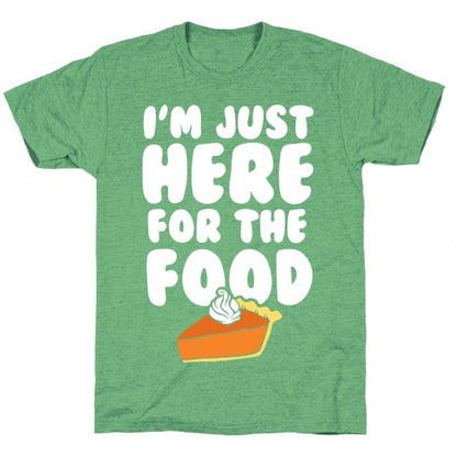 I'm Just Here For The Food Unisex Triblend Tee