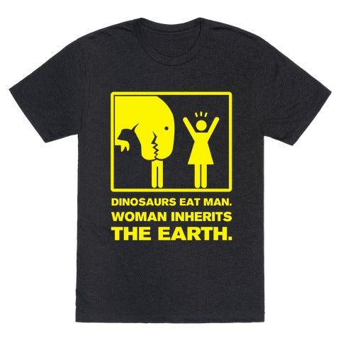 Dinosaur Eats Man. Woman Inherits the Earth. Unisex Triblend Tee