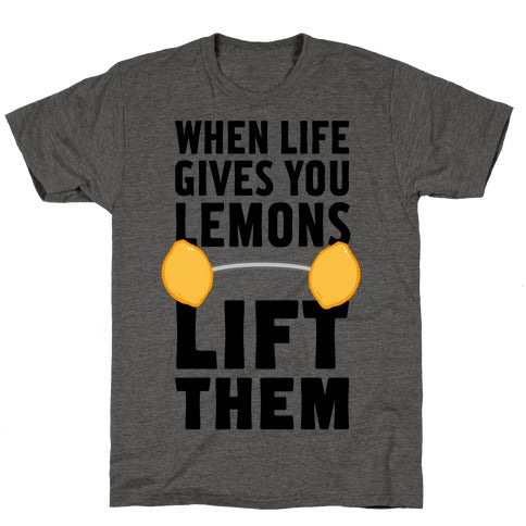 When Life Gives You Lemons, Lift Them! Unisex Triblend Tee