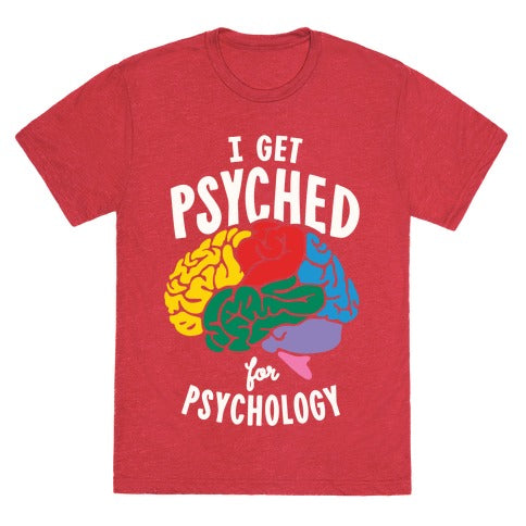 I Get Psyched for Psychology Unisex Triblend Tee