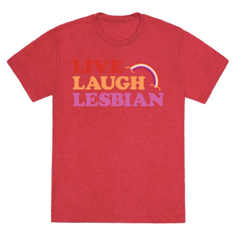 Live Laugh Lesbian Unisex Triblend Tee