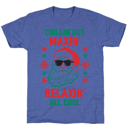 Chillin' Out Maxin' Relaxin' All Cool Unisex Triblend Tee