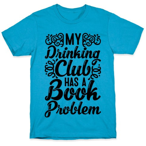 My Drinking Club Has A Book Problem Unisex Triblend Tee