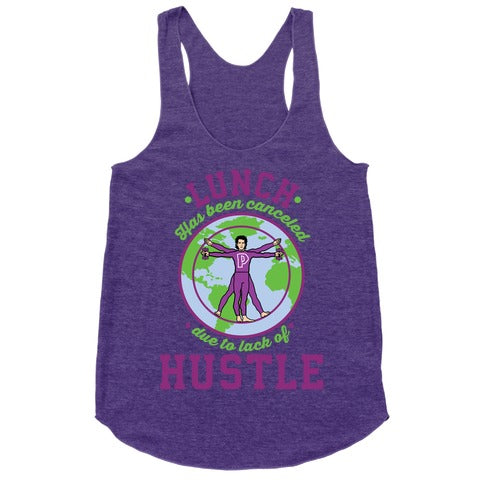 Lunch Has Been Canceled Due to Lack Of Hustle Racerback Tank