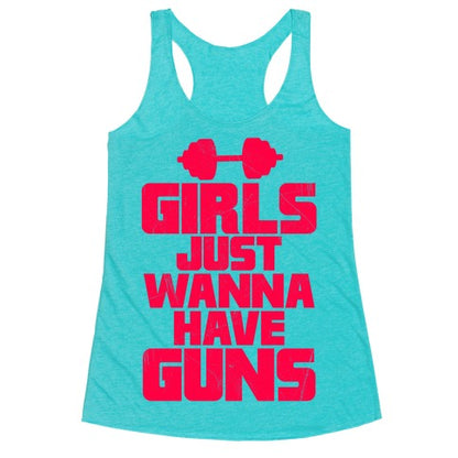 Girls Just Wanna Have Guns Racerback Tank