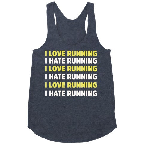 I Love Running I Hate Running Racerback Tank