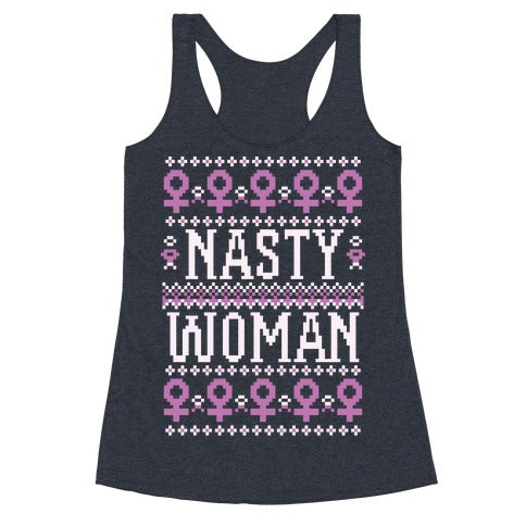 Nasty Woman Ugly Sweater Racerback Tank