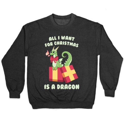 All I Want For Christmas Is A Dragon Crewneck Sweatshirt