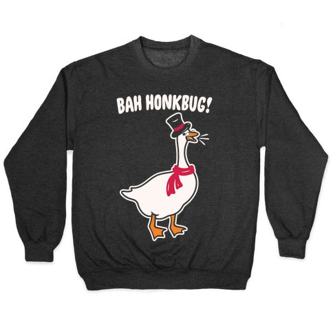 Bah Honkbug Goose Scrooge Parody White Print Crewneck Sweatshirt