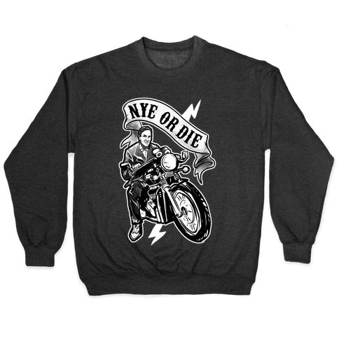 Bill Nye Or Die Crewneck Sweatshirt