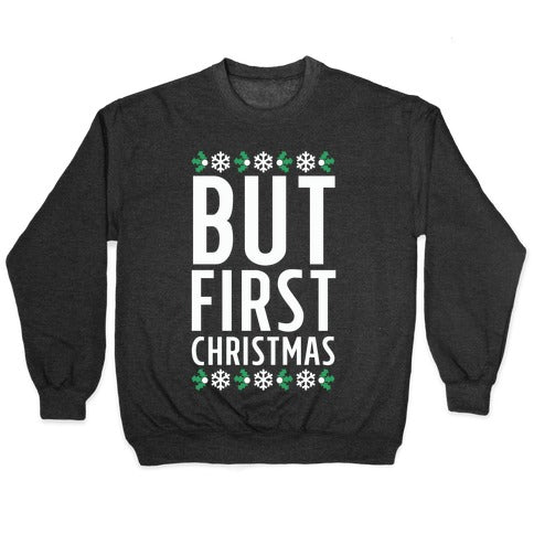 But First Christmas Crewneck Sweatshirt