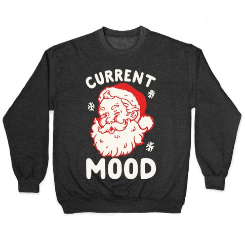 Current Mood: Christmas Crewneck Sweatshirt