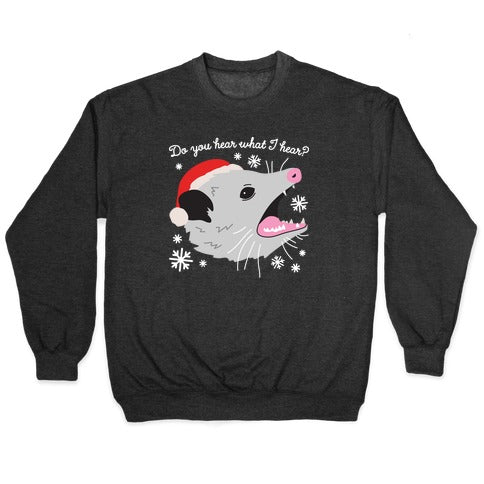 Do You Hear What I Hear? Screaming Opossum Crewneck Sweatshirt