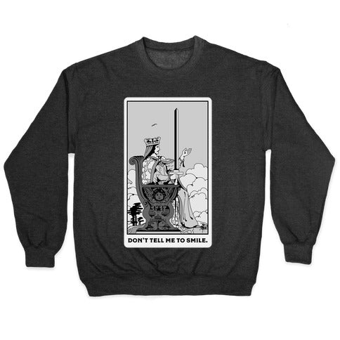 Don't Tell Me To Smile (Queen Of Swords Tarot) Crewneck Sweatshirt