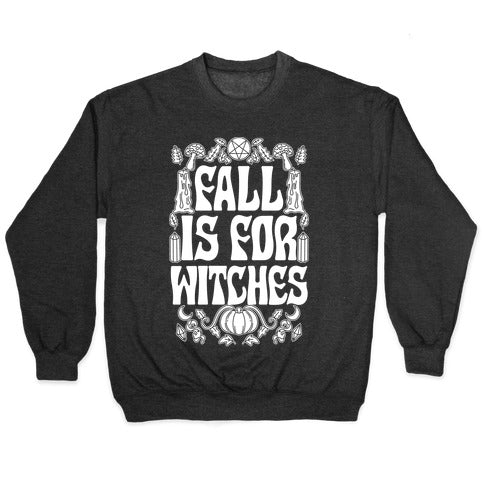 Fall Is For Witches Crewneck Sweatshirt