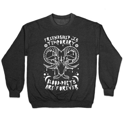 Friendship is Temporary Blood Pacts Are Forever Crewneck Sweatshirt