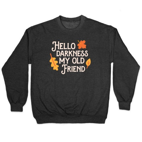 Hello Darkness My Old Friend Fall Crewneck Sweatshirt