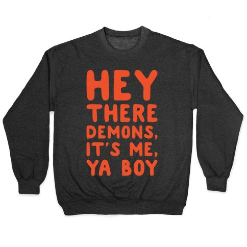 Hey There Demons It's Me Ya Boy White Print Crewneck Sweatshirt
