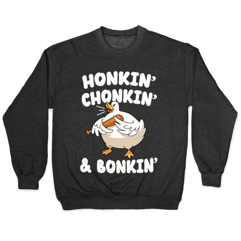 Honkin' Chonkin' & Bonkin' Crewneck Sweatshirt