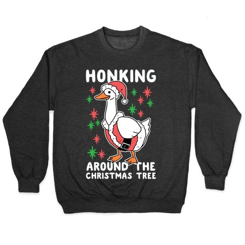 Honking Around the Christmas Tree Crewneck Sweatshirt