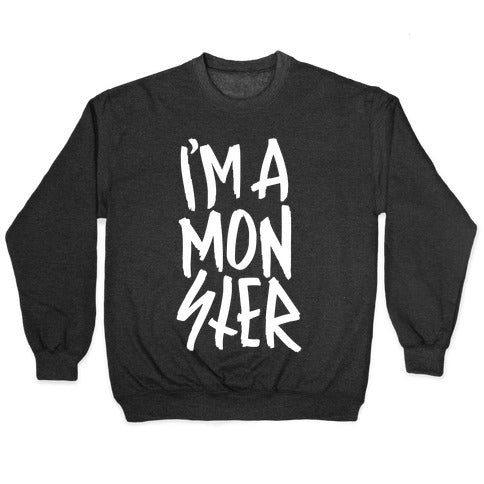 I'm A Monster Crewneck Sweatshirt
