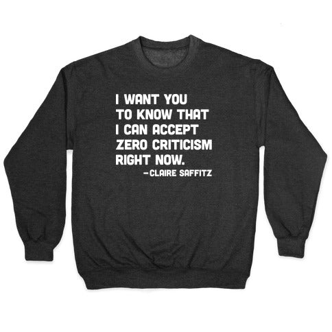 I Want You To Know I Can Accept Zero Criticism Right Now (Claire Saffitz) Crewneck Sweatshirt