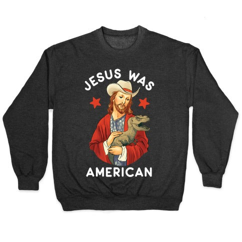 Jesus Was American Crewneck Sweatshirt