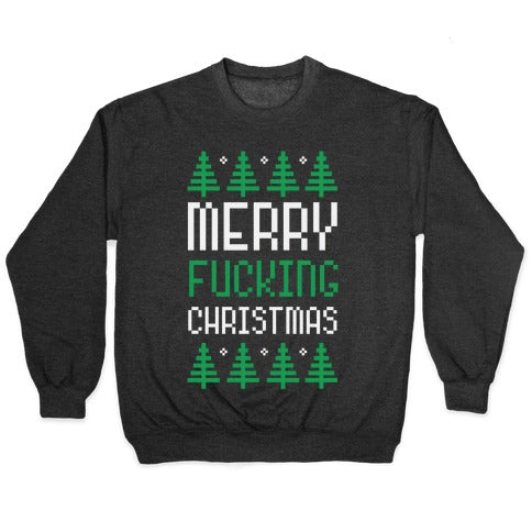 Merry Fucking Christmas Crewneck Sweatshirt