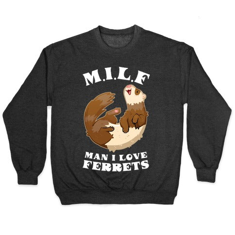 MILF Man I Love Ferrets Crewneck Sweatshirt
