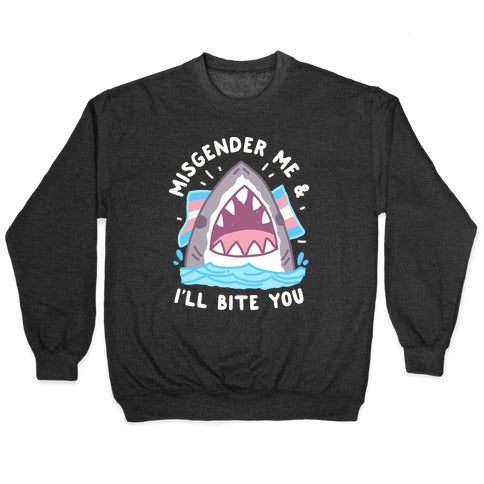 Misgender Me & I'll Bite You (Trans Flag) Crewneck Sweatshirt